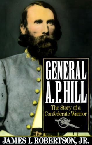 cover image General A.P. Hill: The Story of a Confederate Warrior