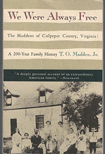 cover image We Were Always Free: The Maddens of Culpepper County, Virginia, a 200-Year Family History
