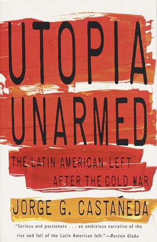 cover image Utopia Unarmed: The Latin American Left After the Cold War