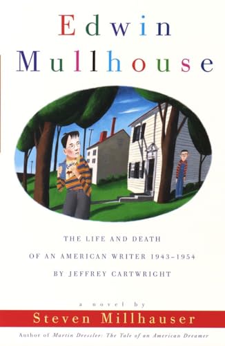 cover image Edwin Mullhouse: The Life and Death of an American Writer 1943-1954 by Jeffrey Cartwright