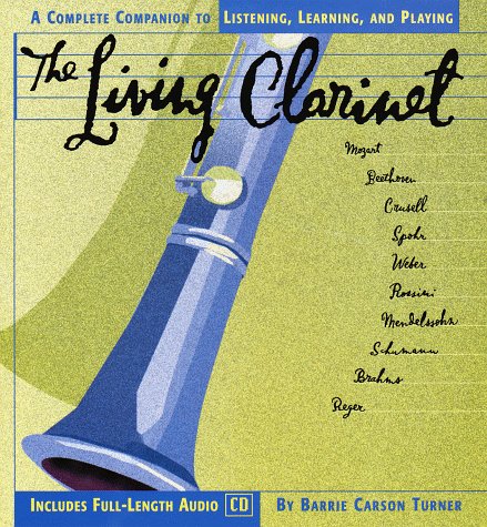 cover image The Living Clarinet: A Complete Guide to Listening, Learning, and Playing