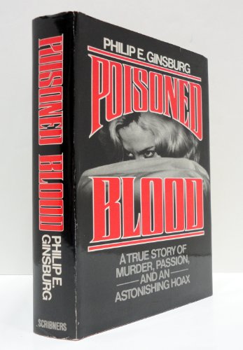 cover image Poisoned Blood: A True Story of Murder, Passion, and an Astonishing Hoax