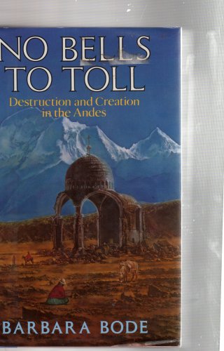 cover image No Bells to Toll: Destruction and Creation in the Andes