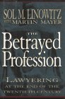 cover image The Betrayed Profession: Lawyering at the End of the Twentieth Century