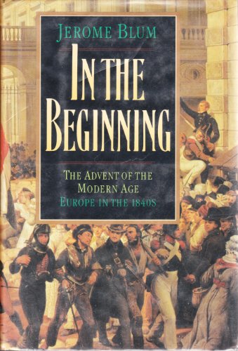 cover image In the Beginning: The Advent of the Modern Age, Europe in the 1840's