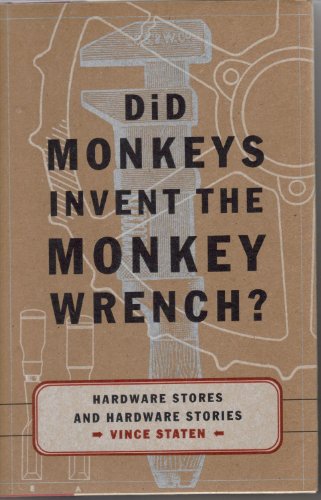 cover image Did Monkeys Invent the Monkey Wrench?: Hardware Stores and Hardware Stories