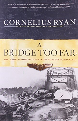 cover image Bridge Too Far: The Classic History of the Greatest Airborne Battle of World War II