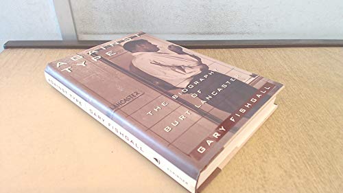 cover image Against Type: The Biography of Burt Lancaster