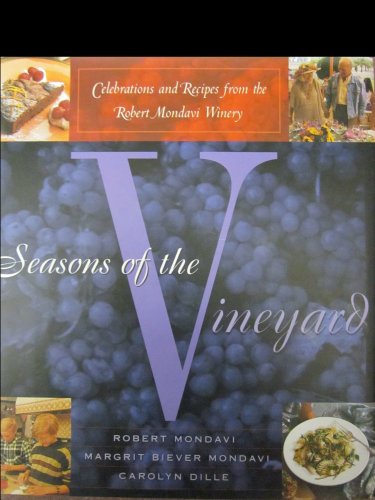 cover image Seasons of the Vineyard: A Year of Celebrations and Recipes from the Robert Mondavi Winery