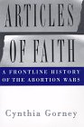 cover image Articles of Faith: A Frontline History of the Abortion Wars