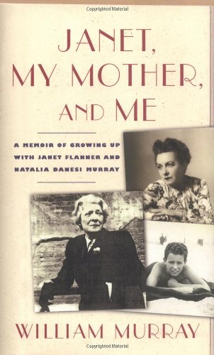cover image Janet, My Mother, and Me: A Memoir of Growing Up with Janet Flanner and Natalia Danesi Murray