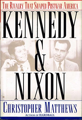 cover image Kennedy & Nixon: The Rivalry That Shaped Postwar America