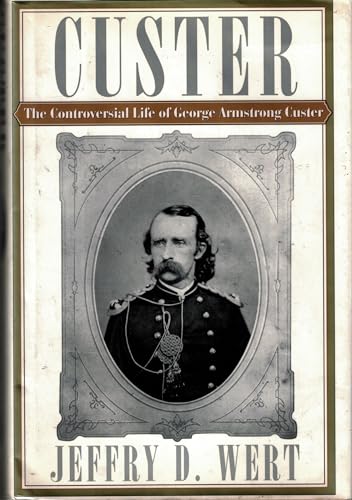 cover image Custer: The Controversial Life of George Armstrong Custer