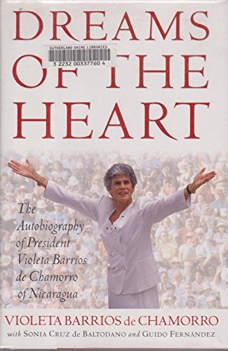 cover image Dreams of the Heart: The Autobiography of President Violeta Barrios de Chamorro of Nicaragua