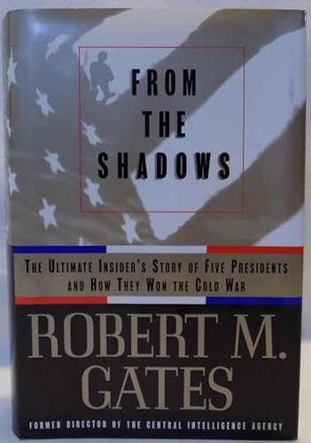 cover image From the Shadows: The Ultimate Insider's Story of Five Presidents and How They Won the Cold War