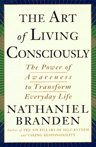cover image The Art of Living Consciously: The Power of Awareness to Transform Everyday Life
