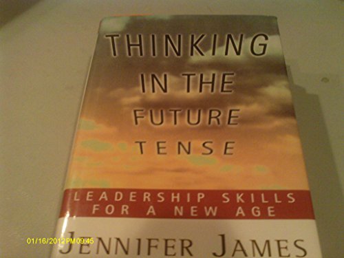 cover image Thinking in the Future Tense: Leadership Skills for a New Age