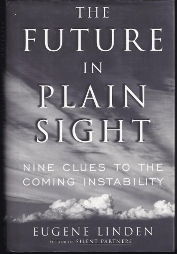 cover image The Future in Plain Sight: Nine Clues to the Coming Instability