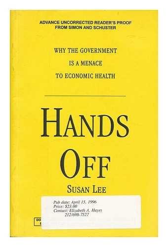 cover image Hands Off: Why the Government is a Menace to Economic Health