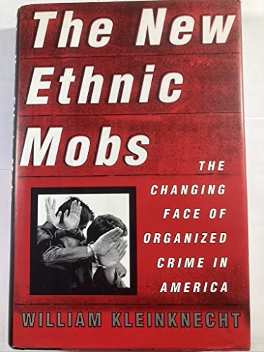 cover image The New Ethnic Mobs: The Changing Face of Organized Crime in America