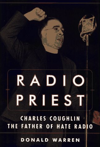 cover image Radio Priest: Charles Coughlin, the Father of Hate Radio