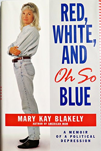 cover image Red, White, and Oh So Blue: An Autobiography of Political Depression