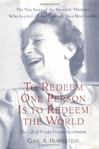 cover image To Redeem One Person Is to Redeem the World: A Life of Frieda Fromm-Reichmann