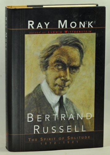 cover image Bertrand Russell: The Spirit of Solitude 1872-1921