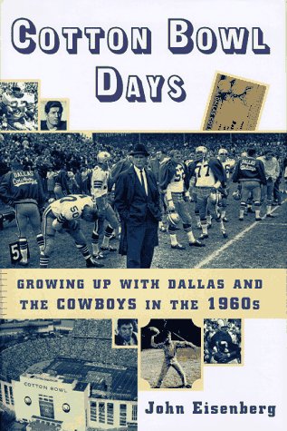 cover image Cotton Bowl Days: Growing Up with Dallas and the Cowboys in the 1960s