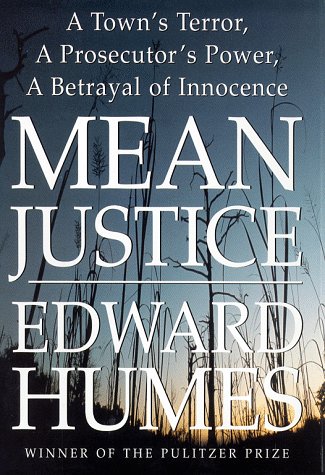 cover image Mean Justice: A Town's Terror, a Prosecutor's Power, a Betrayal of Innocence