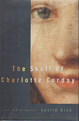 cover image The Skull of Charlotte Corday: And Other Stories