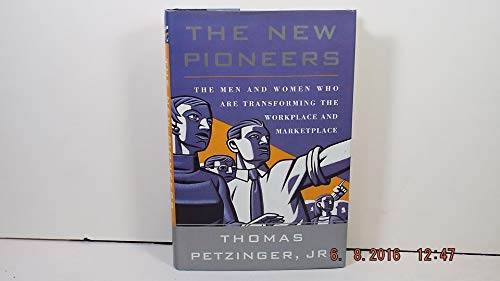 cover image The New Pioneers: The Men and Women Who Are Transforming the Workplace and Marketplace
