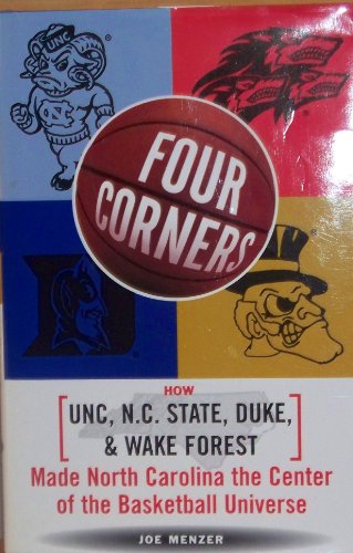 cover image Four Corners: How Unc, NC State, Duke, and Wake Forest Made North Carolina the Crossroads of the Basketball Universe