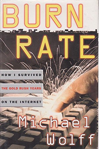 cover image Burn Rate: How I Survived the Gold Rush Years on the Internet
