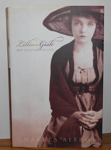 cover image Lillian Gish: Her Legend, Her Life