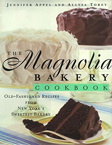 cover image The Magnolia Bakery Cookbook: Old Fashioned Recipes from New York's Sweetest Bakery