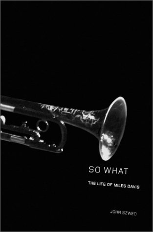 cover image SO WHAT: The Life of Miles Davis