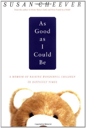 cover image AS GOOD AS I COULD BE: A Memoir About Raising Wonderful Children in Difficult Times