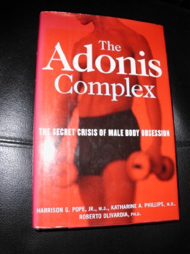 cover image The Adonis Complex: How to Identify, Treat and Prevent Body Obsession in Men and Boys