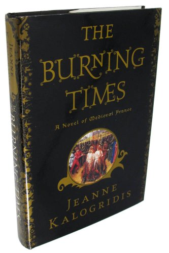 cover image The Burning Times: A Novel of Medieval France