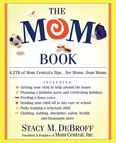 cover image THE MOM BOOK: 679 of Mom Central's Tips... for Moms, by
 Moms