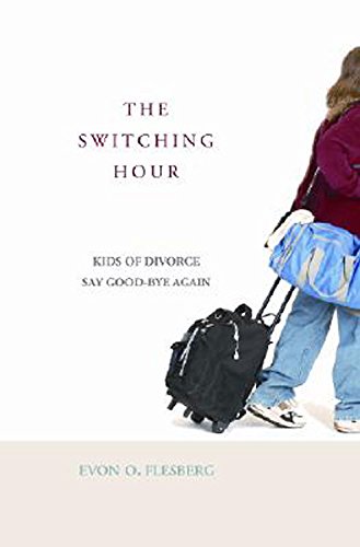 cover image The Switching Hour: Kids of Divorce Say Good-bye Again