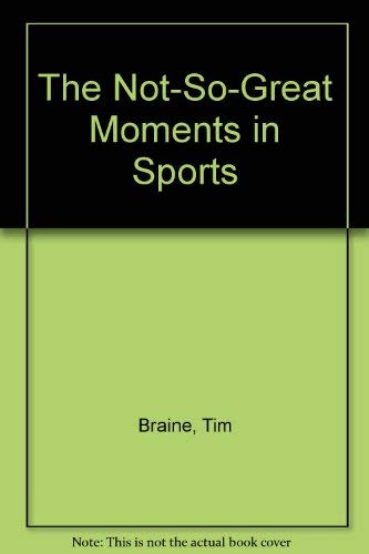 cover image The Not-So-Great Moments in Sports