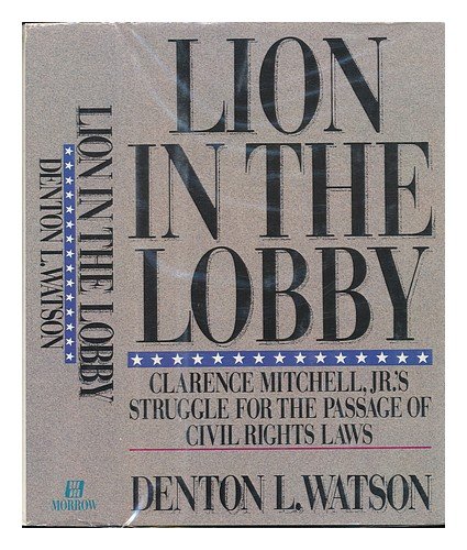 cover image Lion in the Lobby: Clarence Mitchell, Jr.'s Struggle for the Passage of Civil Rights Laws
