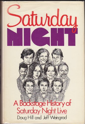 cover image Saturday Night: A Backstage History of Saturday Night Live