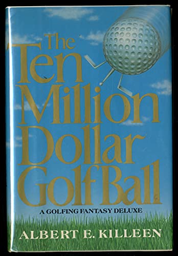 cover image The Ten-Million-Dollar Golf Ball
