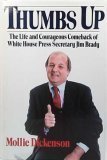 cover image Thumbs Up: The Life and Courageous Comeback of White House Press Secretary, Jim Brady