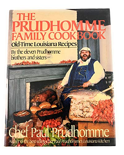 cover image The Prudhomme Family Cookbook: Old-Time Louisiana Recipes