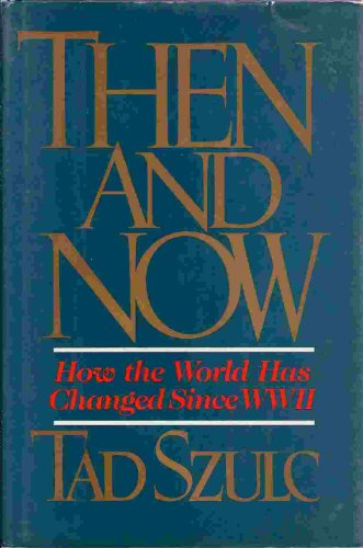 cover image Then and Now: How the World Has Changed Since WW II