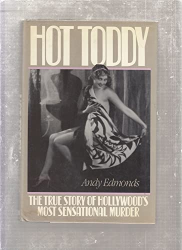 cover image Hot Toddy: The True Story of Hollywood's Most Sensational Murder